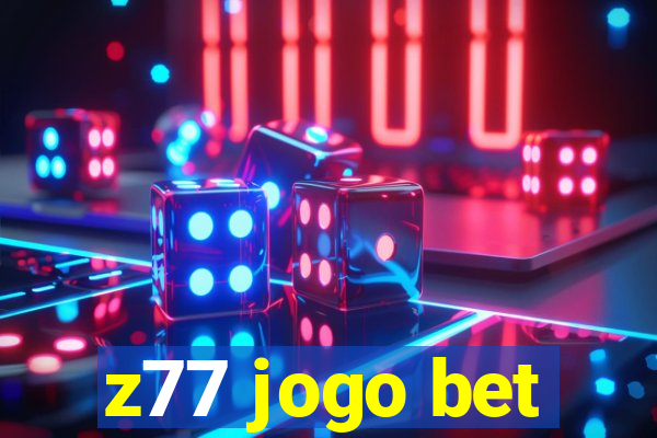 z77 jogo bet